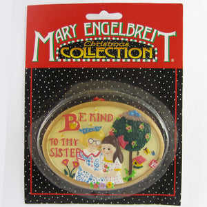 Mary Engelbreit Be Kind To Thy Sister Ornament - M152A